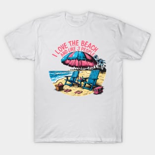 I love the beach and like 3 people, fun summer vacation travel puns tee 2 T-Shirt
